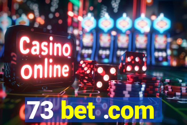 73 bet .com